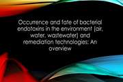 Occurrence and fate of bacterial endotoxins in the environment (air, water, wastewater) and remediation technologies: An overview