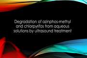 Degradation of azinphos-methyl and chlorpyrifos from aqueous solutions by ultrasound treatment