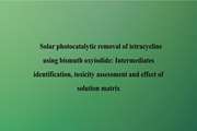 Solar photocatalytic removal of tetracycline using bismuth oxyiodide: Intermediates identification, toxicity assessment and effect of solution matrix