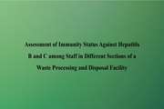 Assessment of Immunity Status Against Hepatitis B and C among Staff in Different Sections of a Waste Processing and Disposal Facility