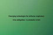 Emerging technologies for airborne respiratory virus mitigation: A systematic review