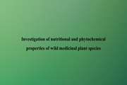 Investigation of nutritional and phytochemical properties of wild medicinal plant species