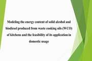 Modeling the energy content of solid alcohol and biodiesel produced from waste cooking oils (WCO) of kitchens and the feasibility of its application in domestic usage
