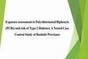 Exposure assessment to Polychlorinated Biphenyls (PCBs) and risk of Type 2 Diabetes: A Nested Case Control Study of Bushehr Provience