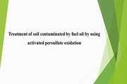 Treatment of soil contaminated by fuel oil by using activated persulfate oxidation