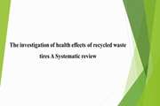 The investigation of health effects of recycled waste tires A Systematic review