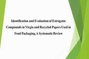 Identification and Evaluation of Estrogenic Compounds in Virgin and Recycled Papers Used in Food Packaging, A Systematic Review