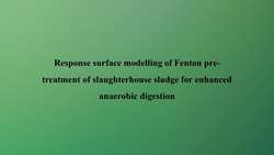 Response surface modelling of Fenton pre-treatment of slaughterhouse sludge for enhanced anaerobic digestion