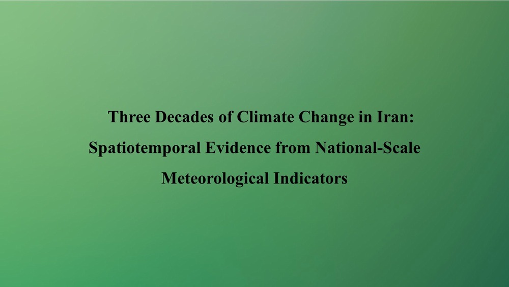 Three Decades of Climate Change in Iran: Spatiotemporal Evidence from National-Scale Meteorological Indicators